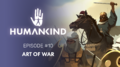 Humankind Dev Diary Part 10 Art of War EN Teaser.png